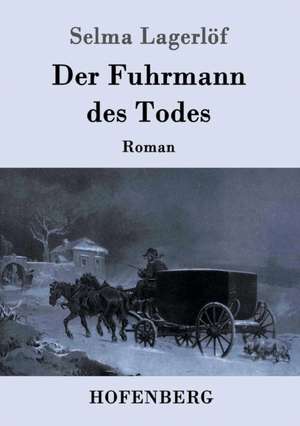 Der Fuhrmann des Todes de Selma Lagerlöf