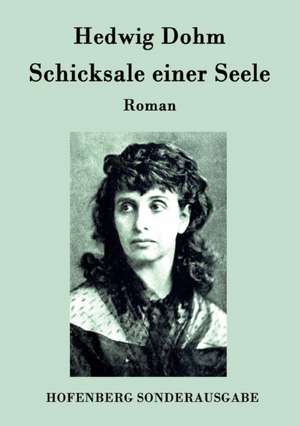 Schicksale einer Seele de Hedwig Dohm