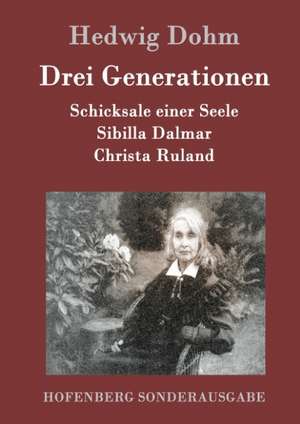 Drei Generationen de Hedwig Dohm