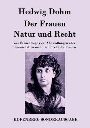 Der Frauen Natur und Recht de Hedwig Dohm