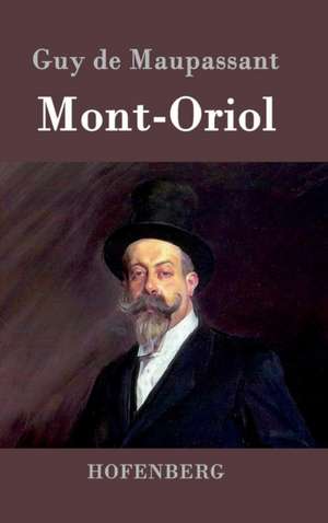 Mont-Oriol de Guy de Maupassant