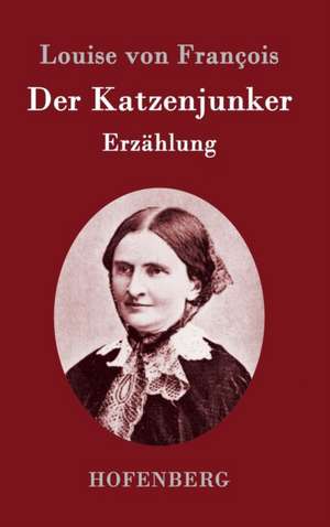 Der Katzenjunker de Louise von François