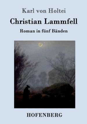 Christian Lammfell de Karl Von Holtei