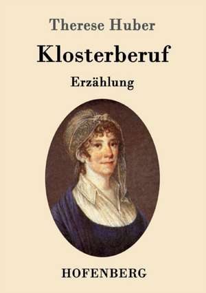Klosterberuf de Therese Huber