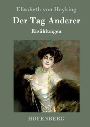 Der Tag Anderer de Elisabeth Von Heyking