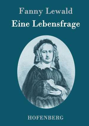 Eine Lebensfrage de Fanny Lewald