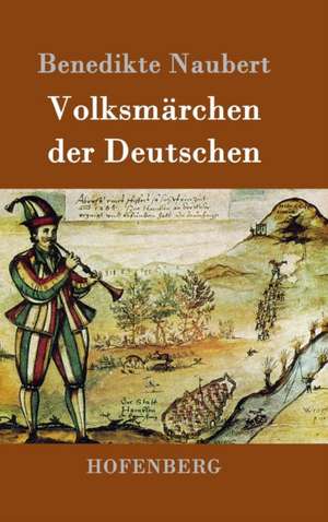 Volksmärchen der Deutschen de Benedikte Naubert