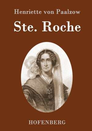 Ste. Roche de Henriette Von Paalzow
