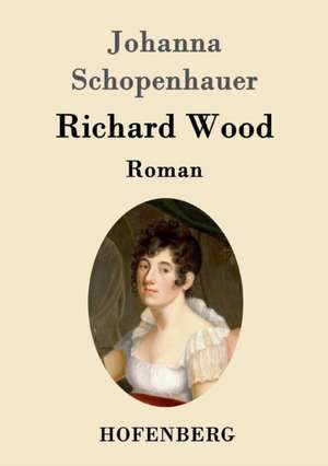 Richard Wood de Johanna Schopenhauer