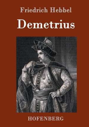 Demetrius de Friedrich Hebbel