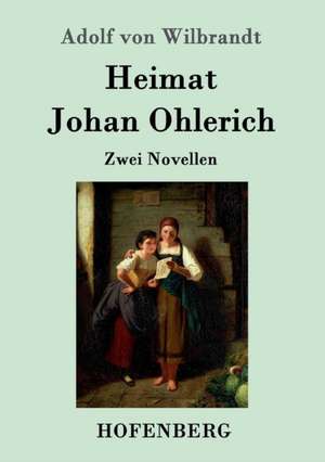 Heimat / Johan Ohlerich de Adolf von Wilbrandt