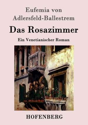 Das Rosazimmer de Eufemia Von Adlersfeld-Ballestrem