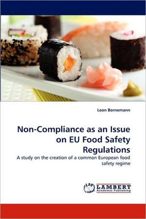 Non-Compliance as an Issue on EU Food Safety Regulations de Leon Bornemann