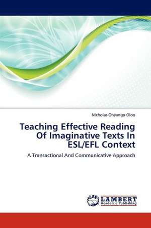 Teaching Effective Reading Of Imaginative Texts In ESL/EFL Context de Onyango Oloo Nicholas