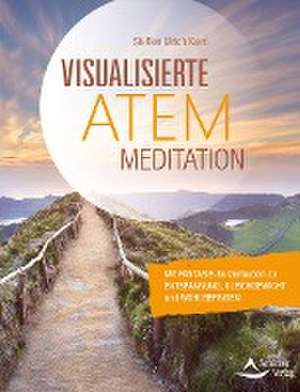 Visualisierte Atemmeditation de Steffen Ulrich Keim