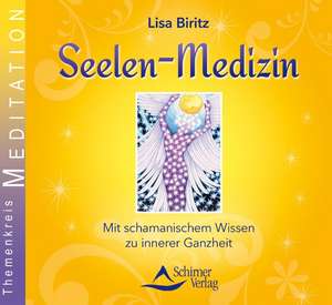 Seelen-Medizin de Lisa Biritz