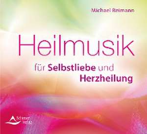 Heilmusik für Selbstliebe und Herzheilung de Michael Reimann