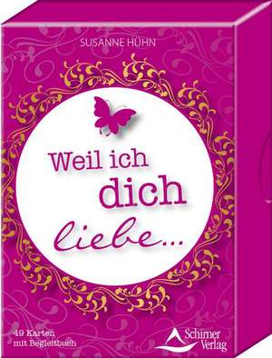 Weil ich dich liebe de Susanne Hühn