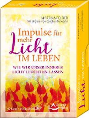 Impulse für mehr Licht im Leben - wie wir unser Licht leuchten lassen de Martina Felder