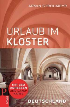 Urlaub im Kloster de Armin Strohmeyr