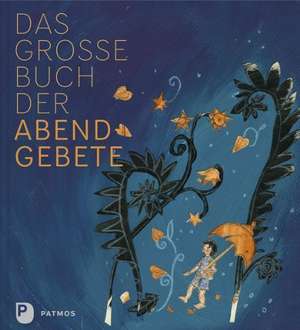 Das große Buch der Abendgebete de Marlene Fritsch