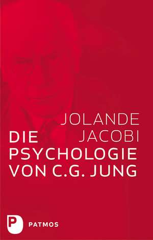 Die Psychologie von C. G. Jung de Jolande Jacobi