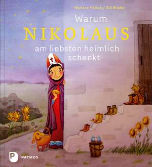 Warum Nikolaus am liebsten heimlich schenkt de Marlene Fritsch