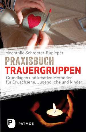 Praxisbuch Trauergruppen de Mechthild Schroeter-Rupieper