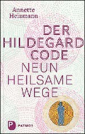 Der Hildegard-Code de Annette Heizmann