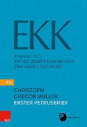 Der Erste Petrusbrief EKK/NF XXI de Christoph Gregor Müller