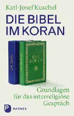 Die Bibel im Koran de Karl-Josef Kuschel