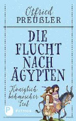 Die Flucht nach Ägypten de Otfried Preußler