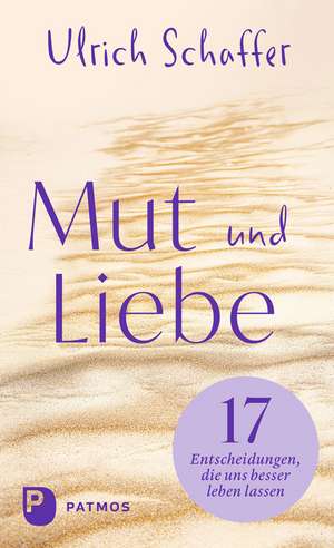 Mut und Liebe de Ulrich Schaffer