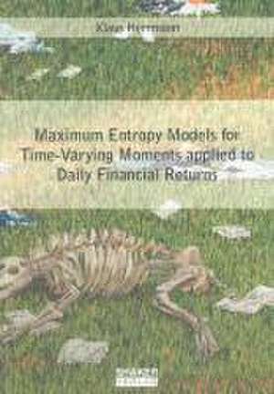 Maximum Entropy Models for Time-Varying Moments applied to Daily Financial Returns de Klaus Herrmann