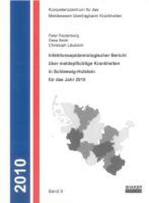 Infektionsepidemiologischer Bericht über meldepflichtige Krankheiten in Schleswig-Holstein für das Jahr 2010 de Peter Rautenberg