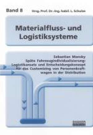 Späte Fahrzeugindividualisierung: Logistikansatz und Entscheidungskonzept für das Customizing von Personenkraftwagen in der Distribution de Sebastian Mansky