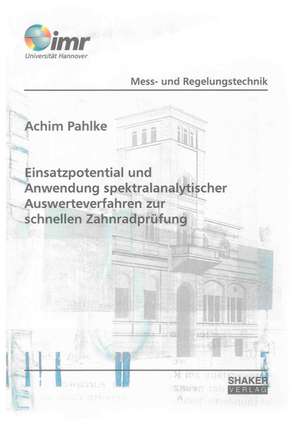 Einsatzpotential und Anwendung spektralanalytischer Auswerteverfahren zur schnellen Zahnradprüfung de Achim Pahlke