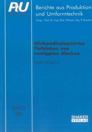 Wirkmedienbasiertes Tiefziehen von verrippten Blechen de Metin Ertugrul