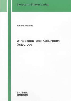 Wirtschafts- und Kulturraum Osteuropa de Tatiana Maruda