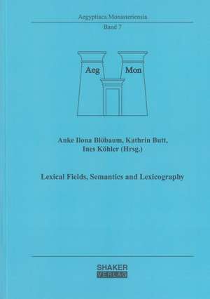 Lexical Fields, Semantics and Lexicography de Anke Ilona Blöbaum