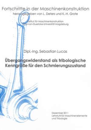 Übergangswiderstand als tribologische Kenngröße für den Schmierungszustand de Sebastian Lucas