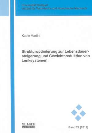 Strukturoptimierung zur Lebensdauersteigerung und Gewichtsreduktion von Lenksystemen de Katrin Martini