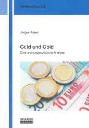 Geld und Gold de Jürgen Abele