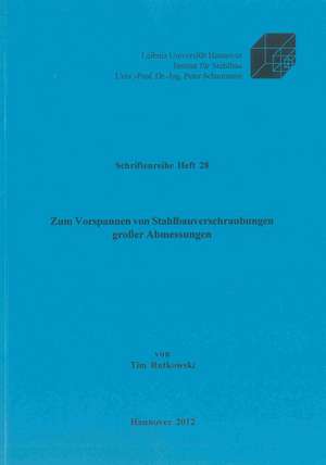 Zum Vorspannen von Stahlbauverschraubungen großer Abmessungen de Tim Rutkowski