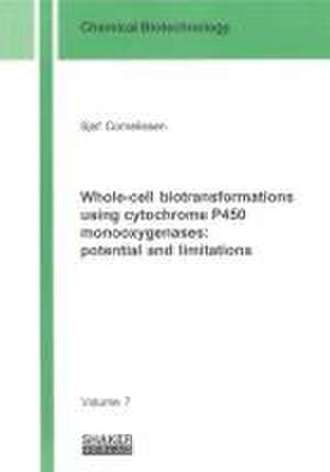 Whole-cell biotransformations using cytochrome P450 monooxygenases: potential and limitations de Sjef Cornelissen