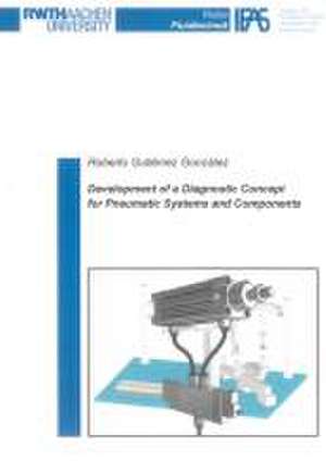 Development of a Diagnostic Concept for Pneumatic Systems and Components de Roberto Gutiérrez González