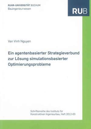 Ein agentenbasierter Strategieverbund zur Lösung simulationsbasierter Optimierungsprobleme de Van Vinh Nguyen