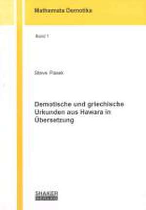 Demotische und griechische Urkunden aus Hawara in Übersetzung de Steve Pasek