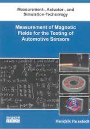 Measurement of Magnetic Fields for the Testing of Automotive Sensors de Hendrik Husstedt