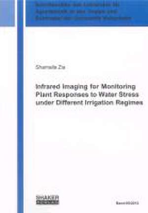 Infrared Imaging for Monitoring Plant Responses to Water Stress under Different Irrigation Regimes de Shamaila Zia